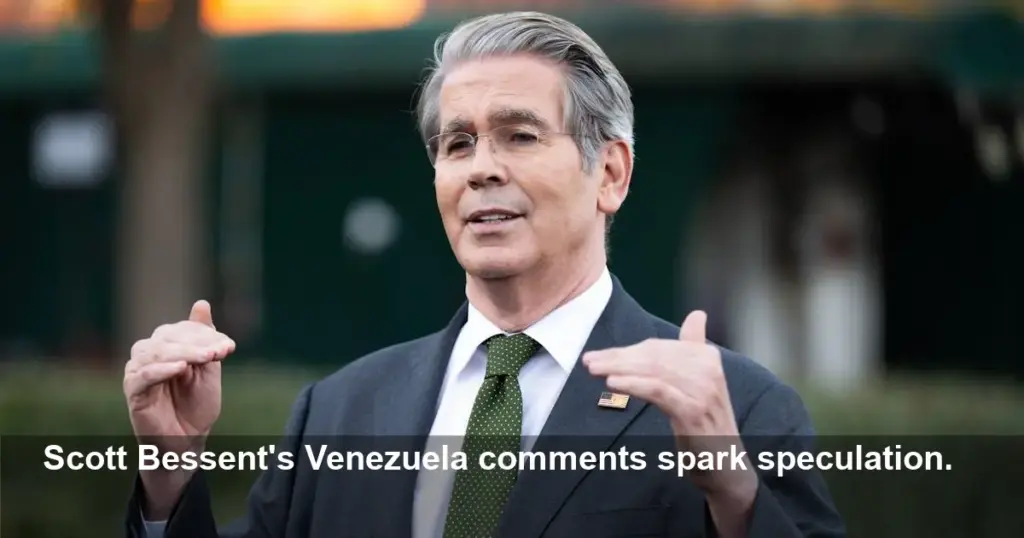 Bessent Links Lower Oil Prices to Venezuela 'Something'