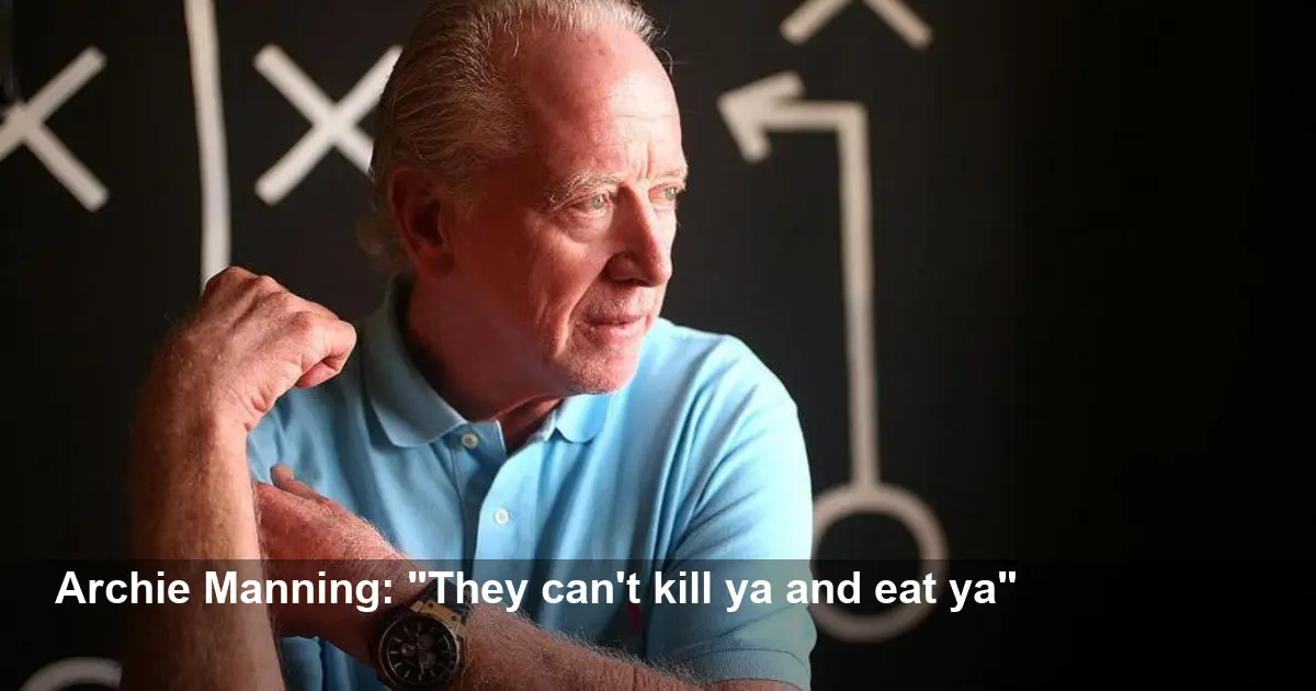 Archie Manning Quotes Bum Phillips Before Ole Miss CFP