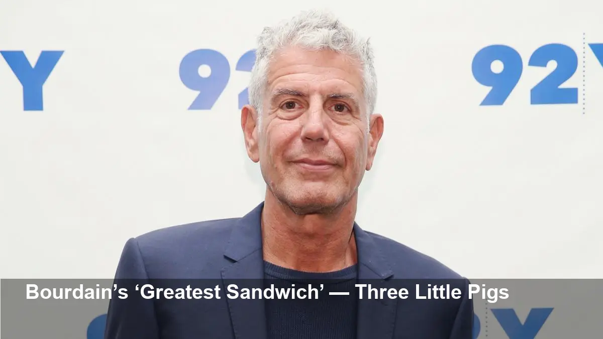 Anthony Bourdain’s Favorite Sandwich: Three Little Pigs