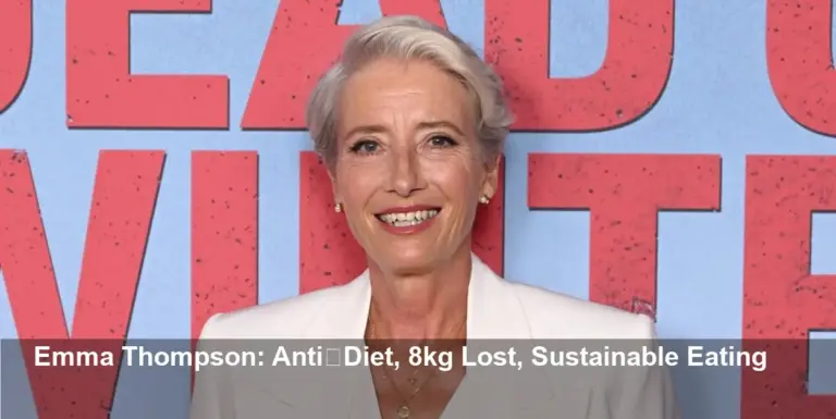 Emma Thompson, 66: Anti-Diet Helped Her Drop 8kg Gracefully
