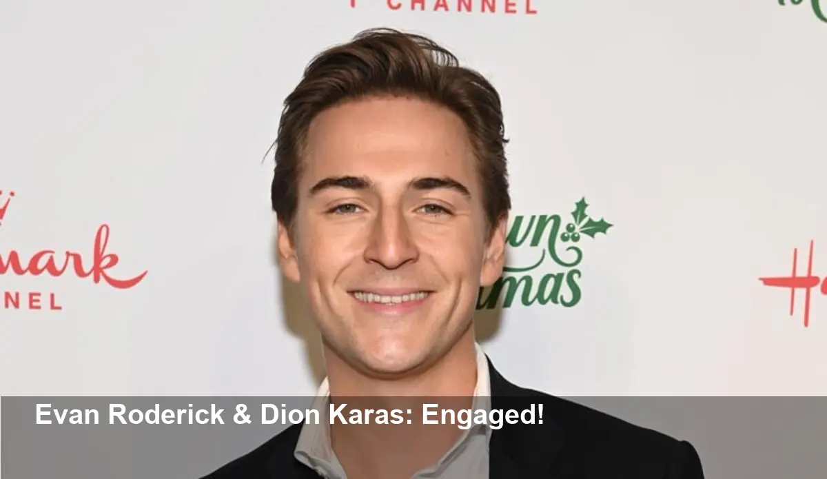 Evan Roderick Is Engaged — Meet Fiancée Dion Karas