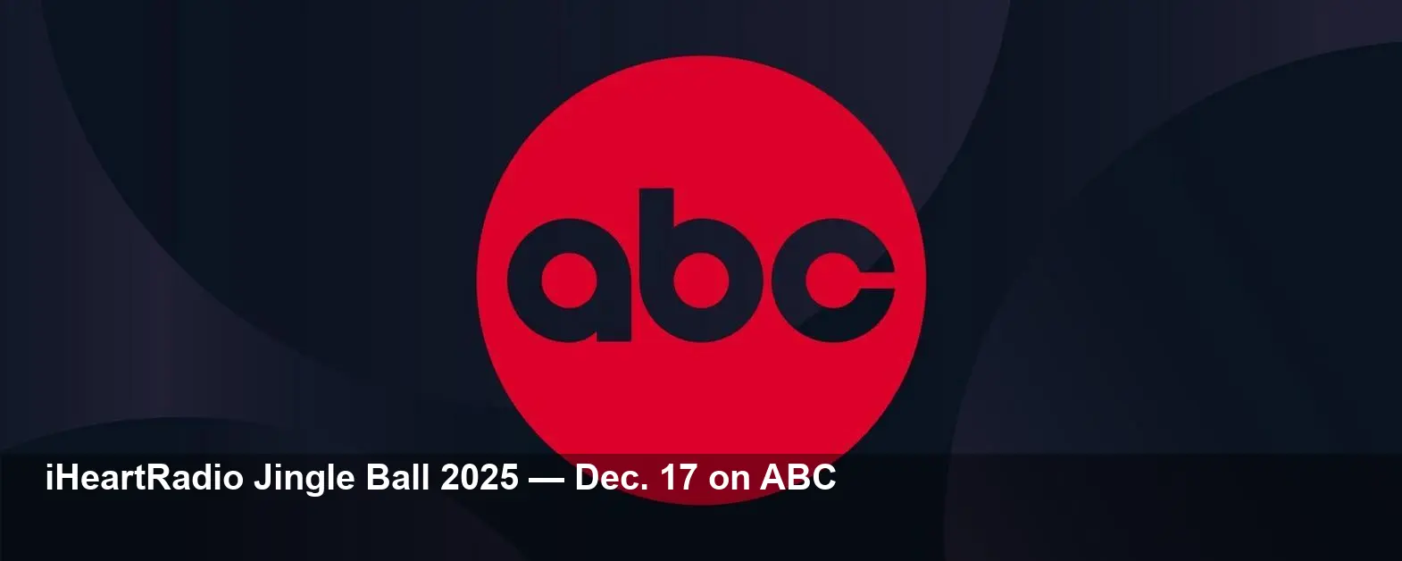 iHeartRadio Jingle Ball 2025 Special Airs Dec. 17 on ABC