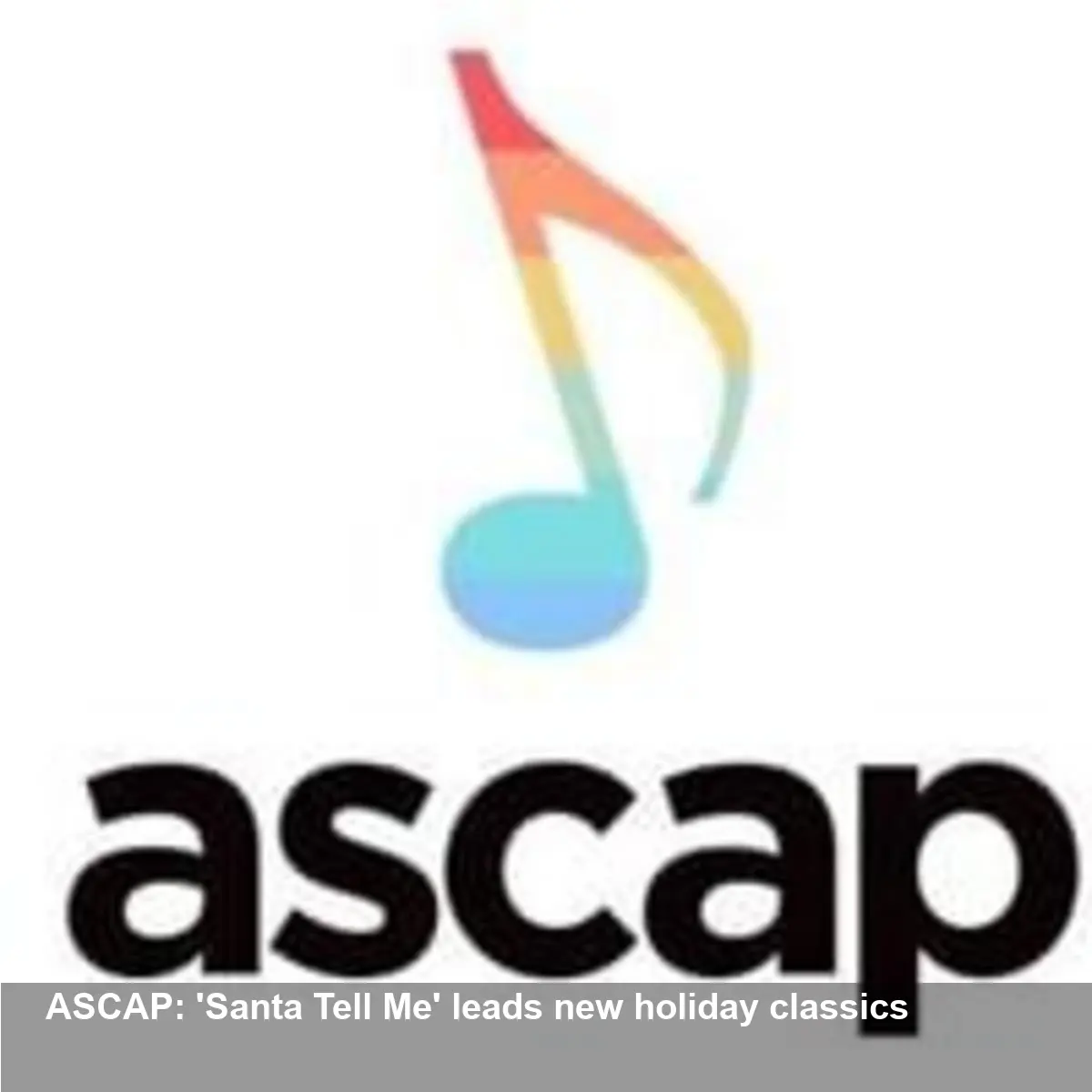 ‘Santa Tell Me’ Tops ASCAP; ‘Sleigh Ride’ Returns No.1