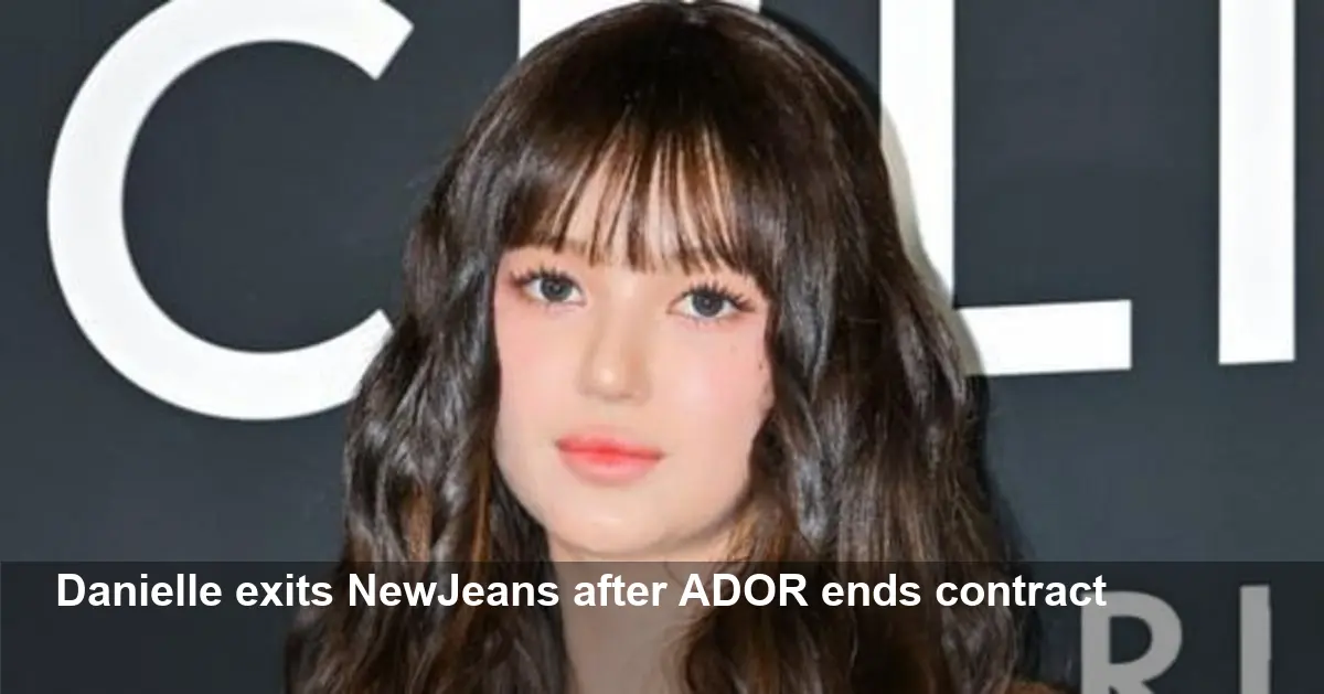 NewJeans’ Danielle Leaves After ADOR Ends Contract