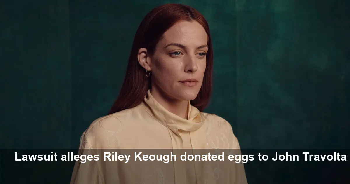 Lawsuit Alleges Riley Keough Donated Eggs to John Travolta
