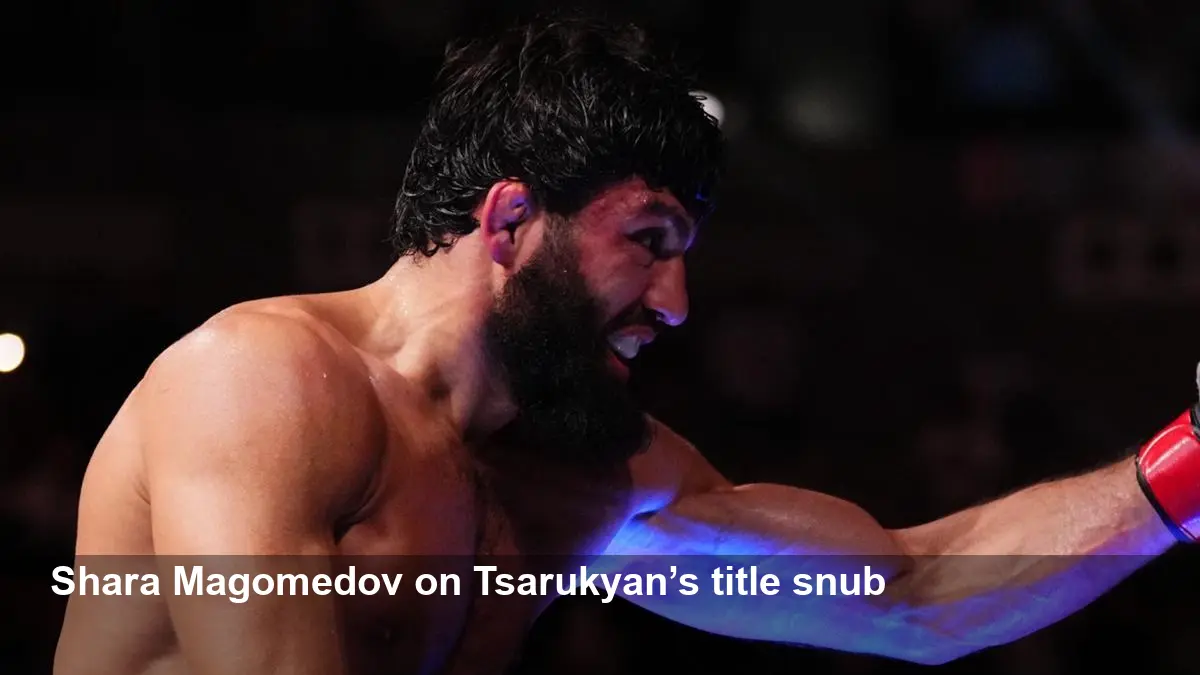 Shara Magomedov: Why Tsarukyan was snubbed at UFC 324