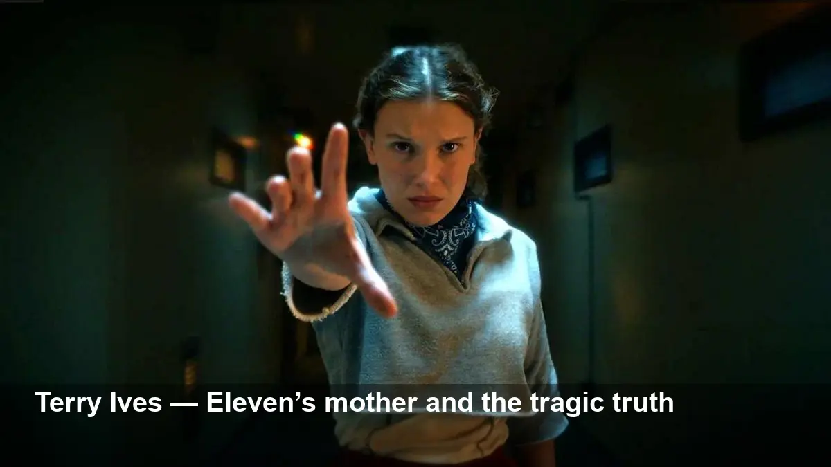 Eleven’s Mom Explained: The Tragic Story of Terry Ives