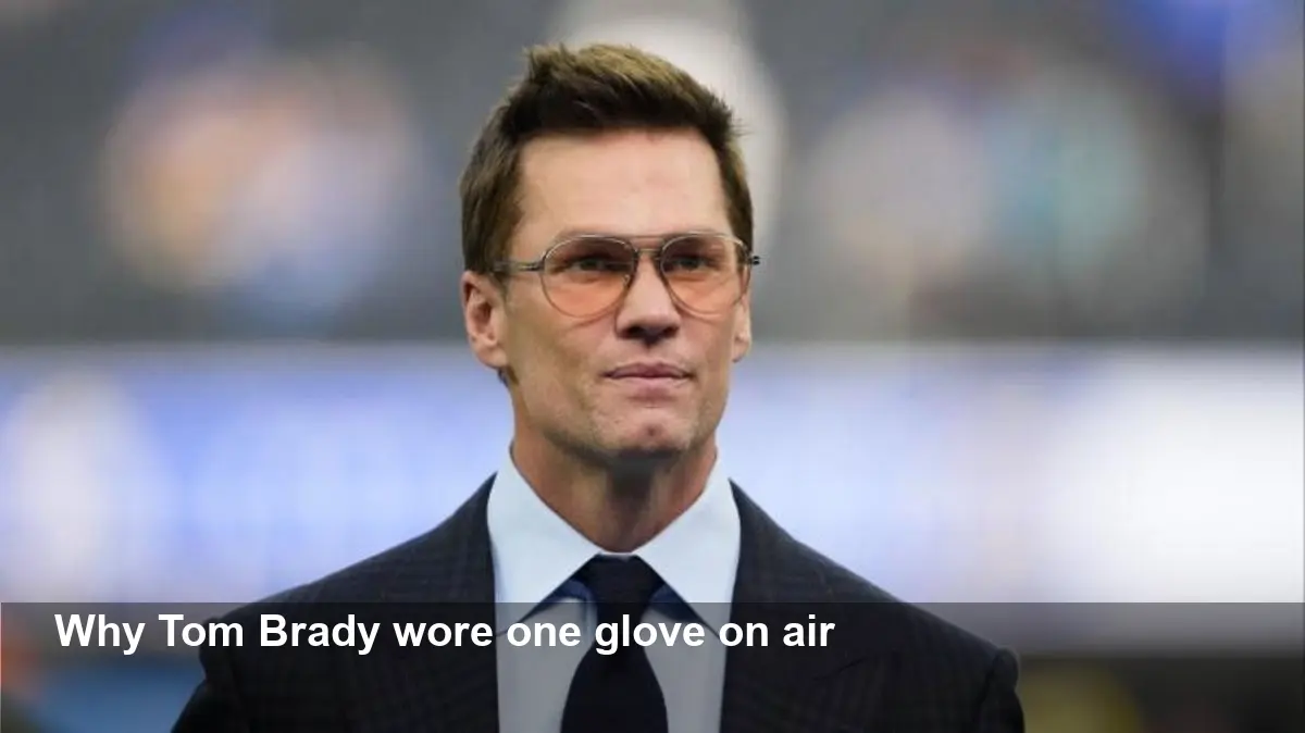 Why Tom Brady Wore One Glove During Fox Broadcast Tonight
