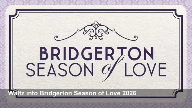 Bridgerton Season of Love 2026: Events, Premiere Now