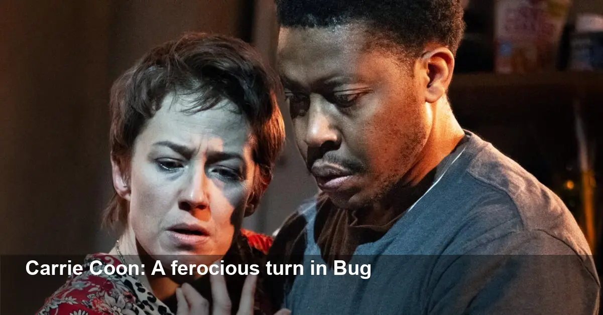 Carrie Coon Is Superb in Tracy Letts’s Broadway ‘Bug’