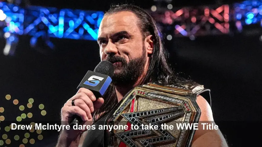 Drew McIntyre dares anyone to beat him for WWE Title