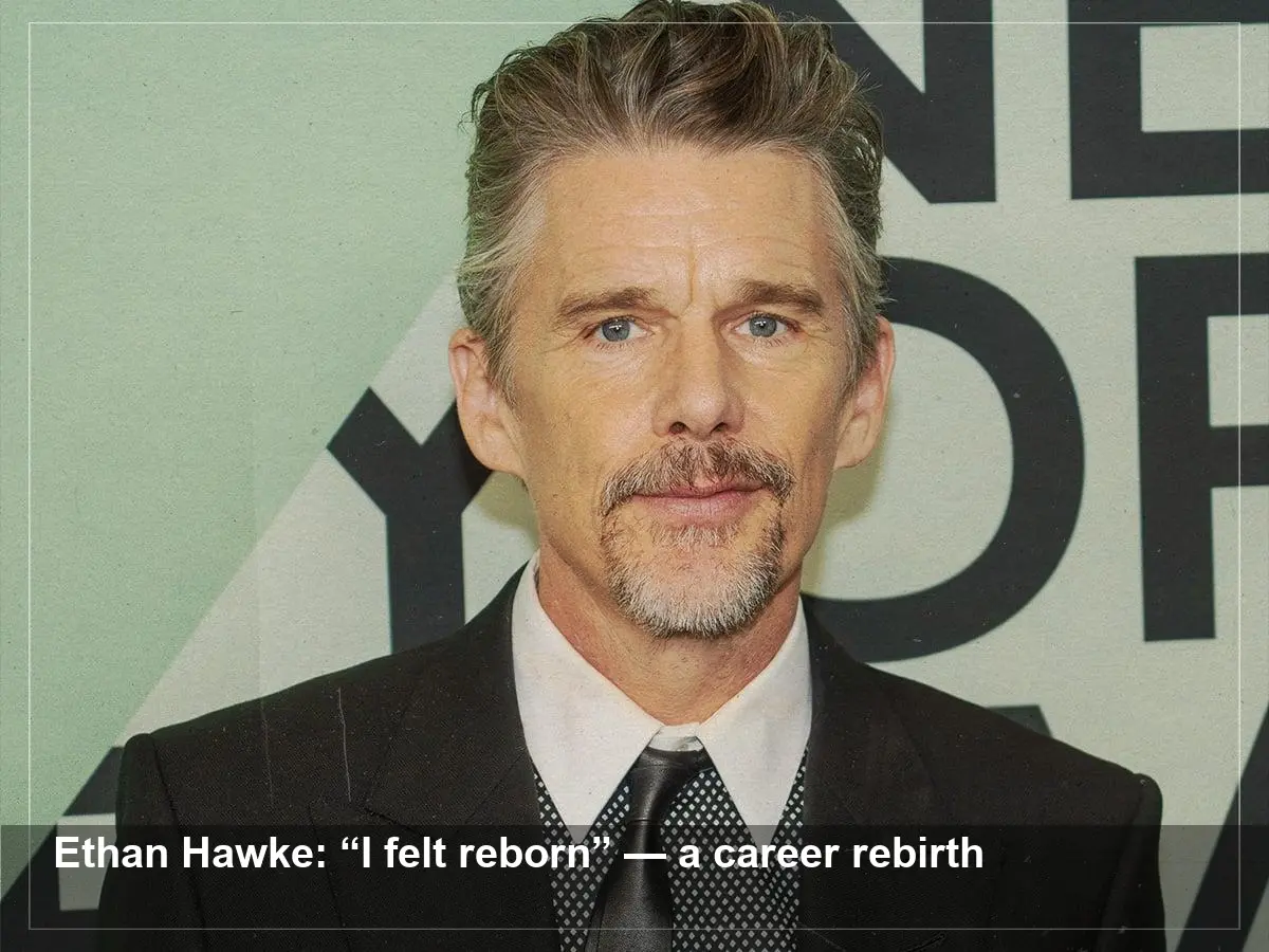 Ethan Hawke: New Movie Sparked His ‘Second Act’ Revival