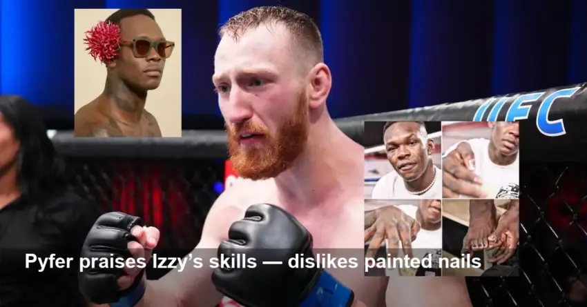 Pyfer Supports Adesanya but Dislikes Nail Paint