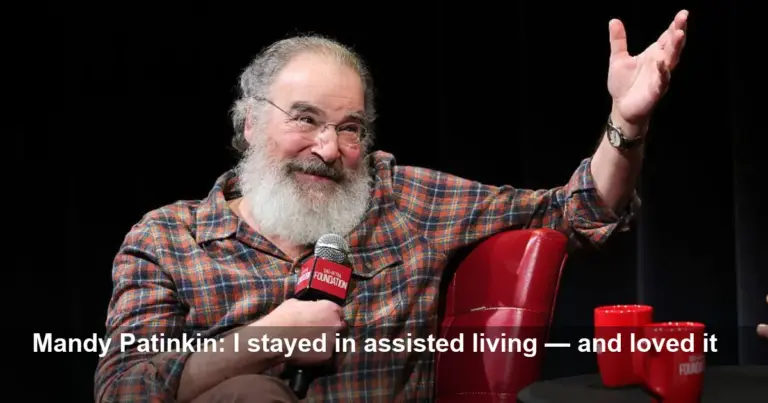 Mandy Patinkin Stayed in Assisted Living by Mistake