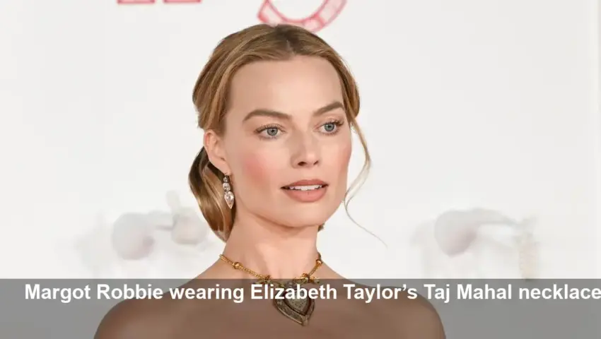 Margot Robbie Wears Elizabeth Taylor’s Taj Mahal Necklace