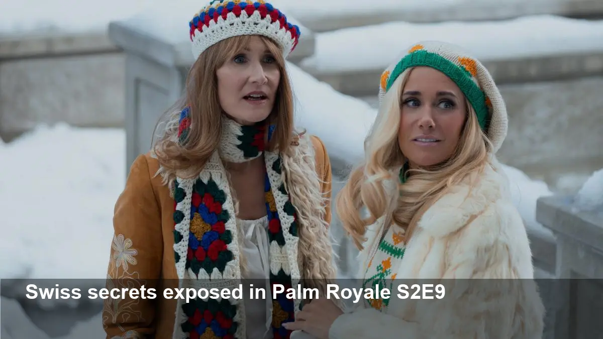 Palm Royale Season 2 Episode 9: Swiss Secrets Revealed