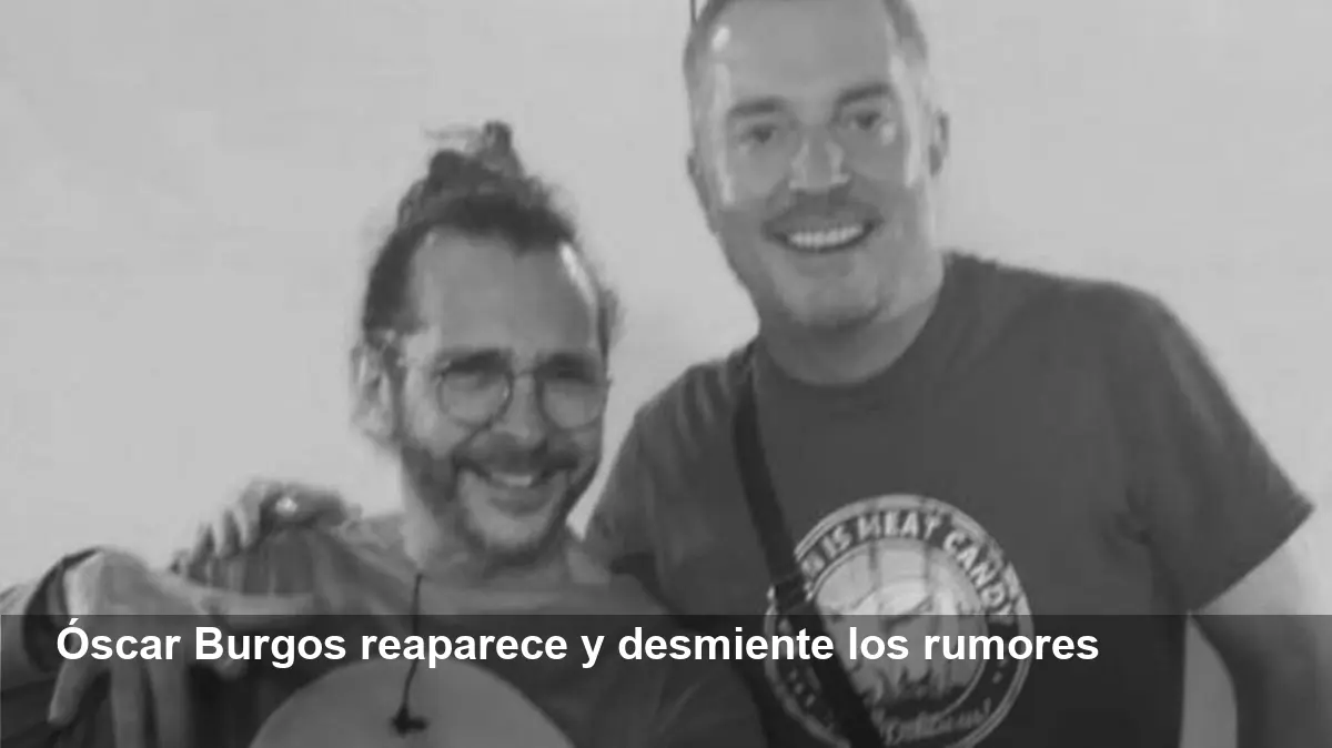 Óscar Burgos reaparece en Instagram y niega rumores
