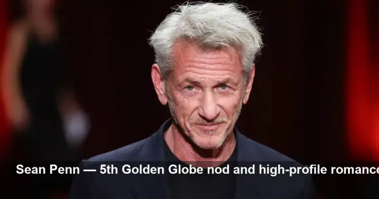 Sean Penn's love life after fifth Golden Globe nod