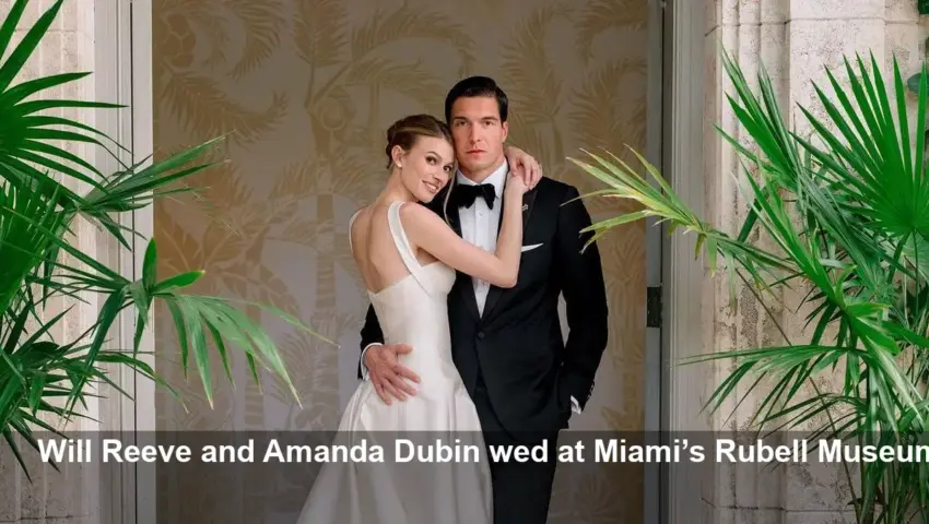Will Reeve Marries Amanda Dubin at Rubell Museum in Miami