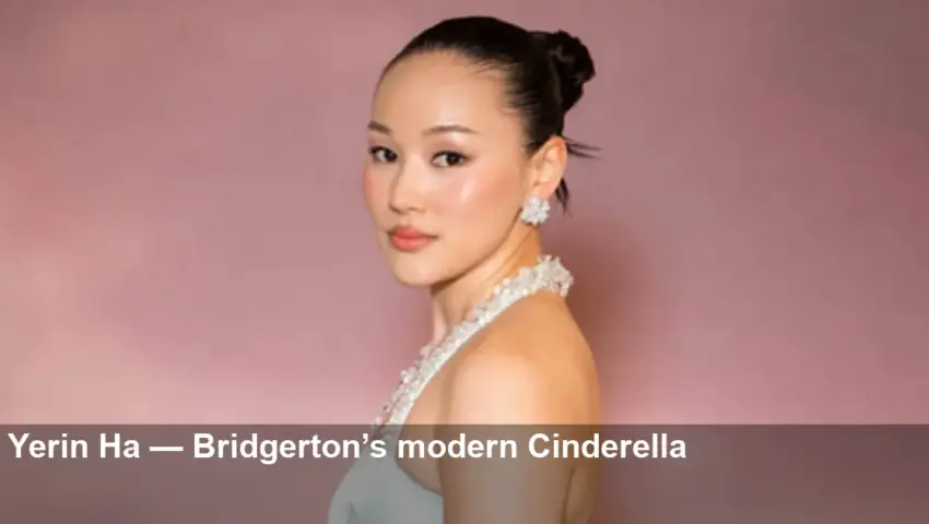 Yerin Ha: Bridgerton’s Modern-Day Cinderella